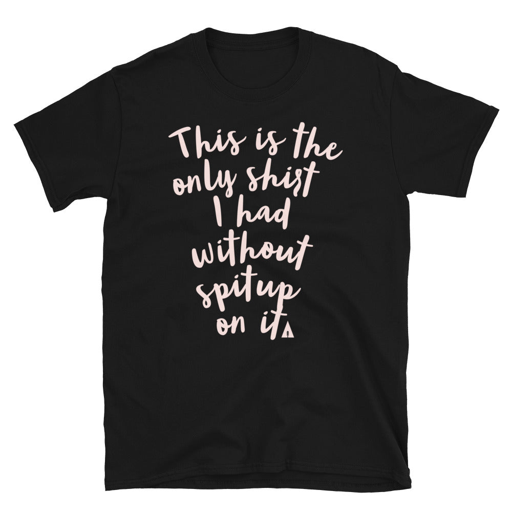 No Spit-up Unisex T-Shirt