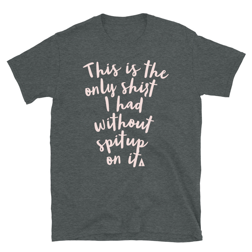 No Spit-up Unisex T-Shirt