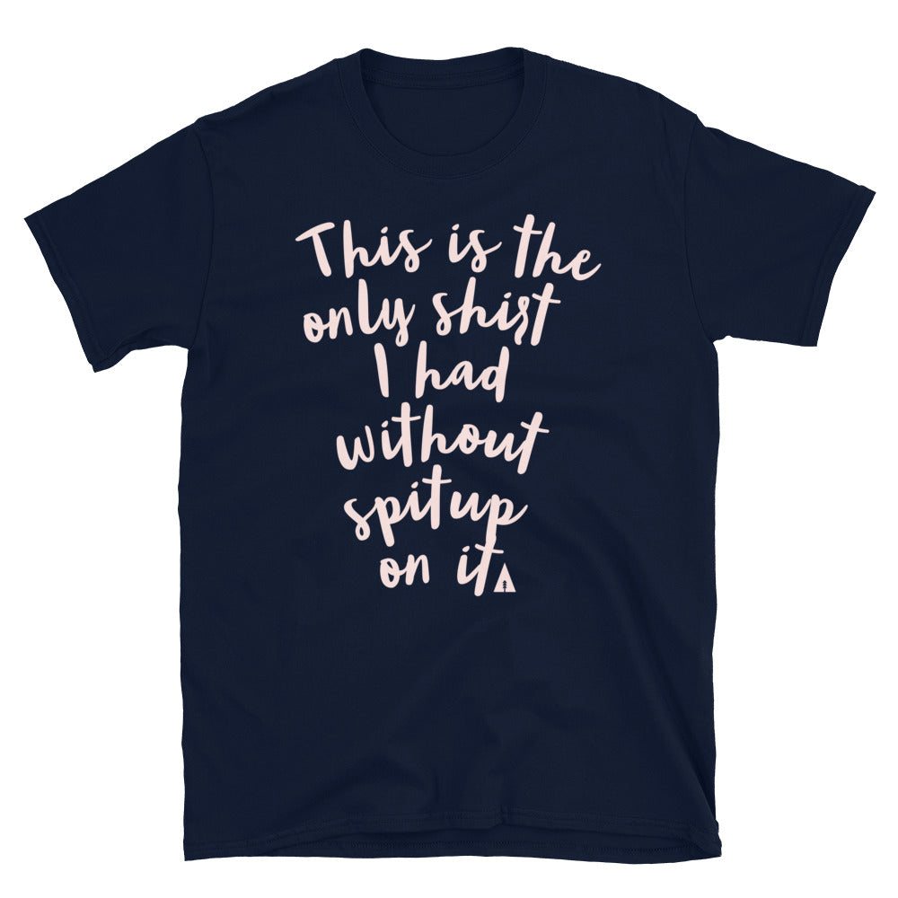 No Spit-up Unisex T-Shirt