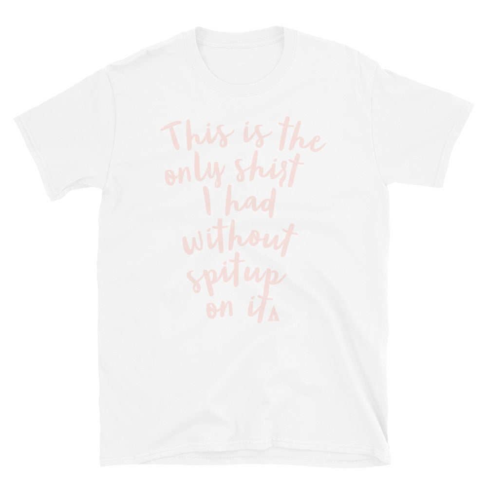 No Spit-up Unisex T-Shirt